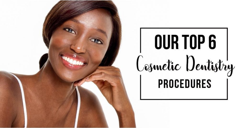 Top 6 Dental Cosmetic Procedures Aesthetic Dental